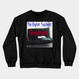 The English Teachers' Breakroom Crewneck Sweatshirt